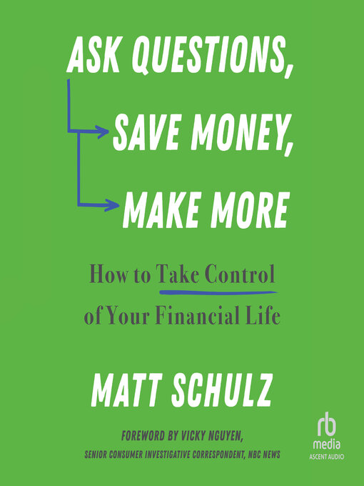 Title details for Ask Questions, Save Money, Make More by Matt Schulz - Wait list
